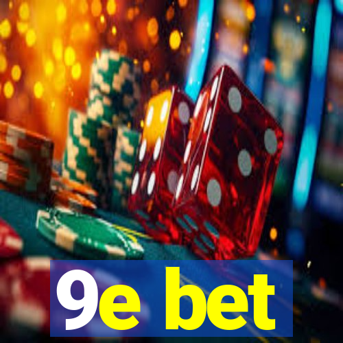9e bet